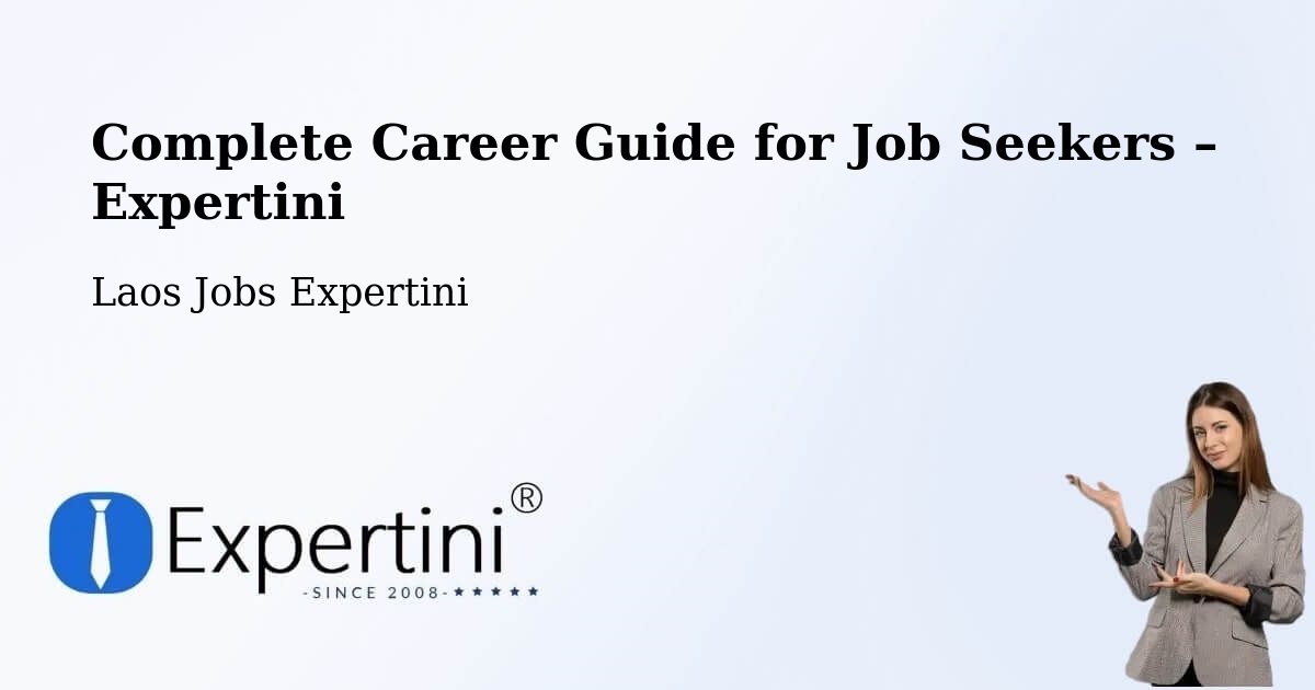 Career Guide for Job Seekers – Ban Thatèng - Ban Thatèng, Laos Jobs Expertini