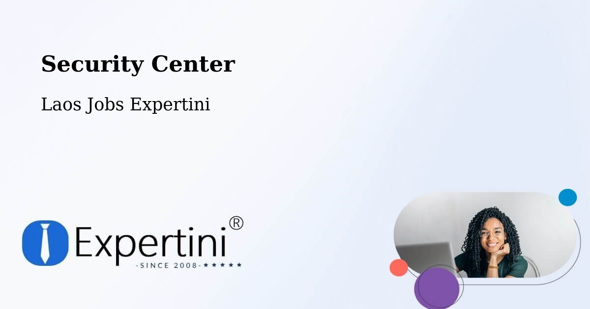 Security & Compliance – Ban Thatèng - Laos Jobs Expertini